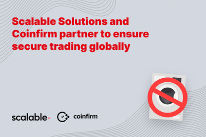 Scalable Solutions and Coinfirm Partner to Ensure Secure Trading Globally