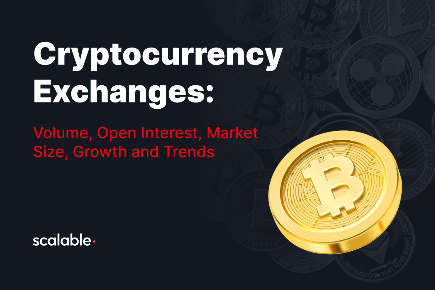 Cryptocurrency Exchanges: Volume, Open Interest, Market Size, Growth and Trends