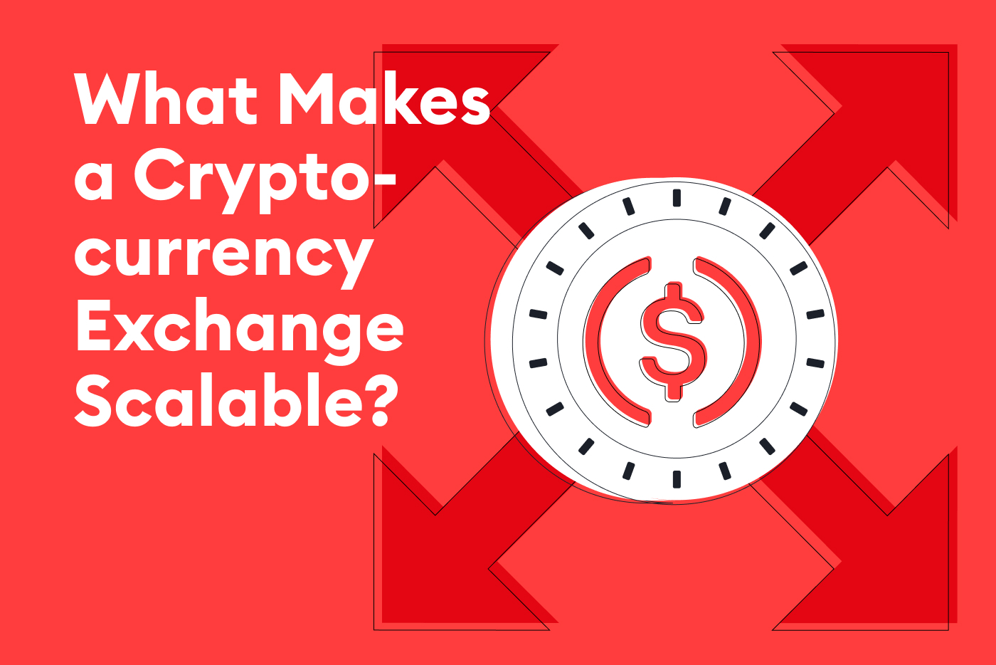 what makes a cryptocurrency exchange scalable