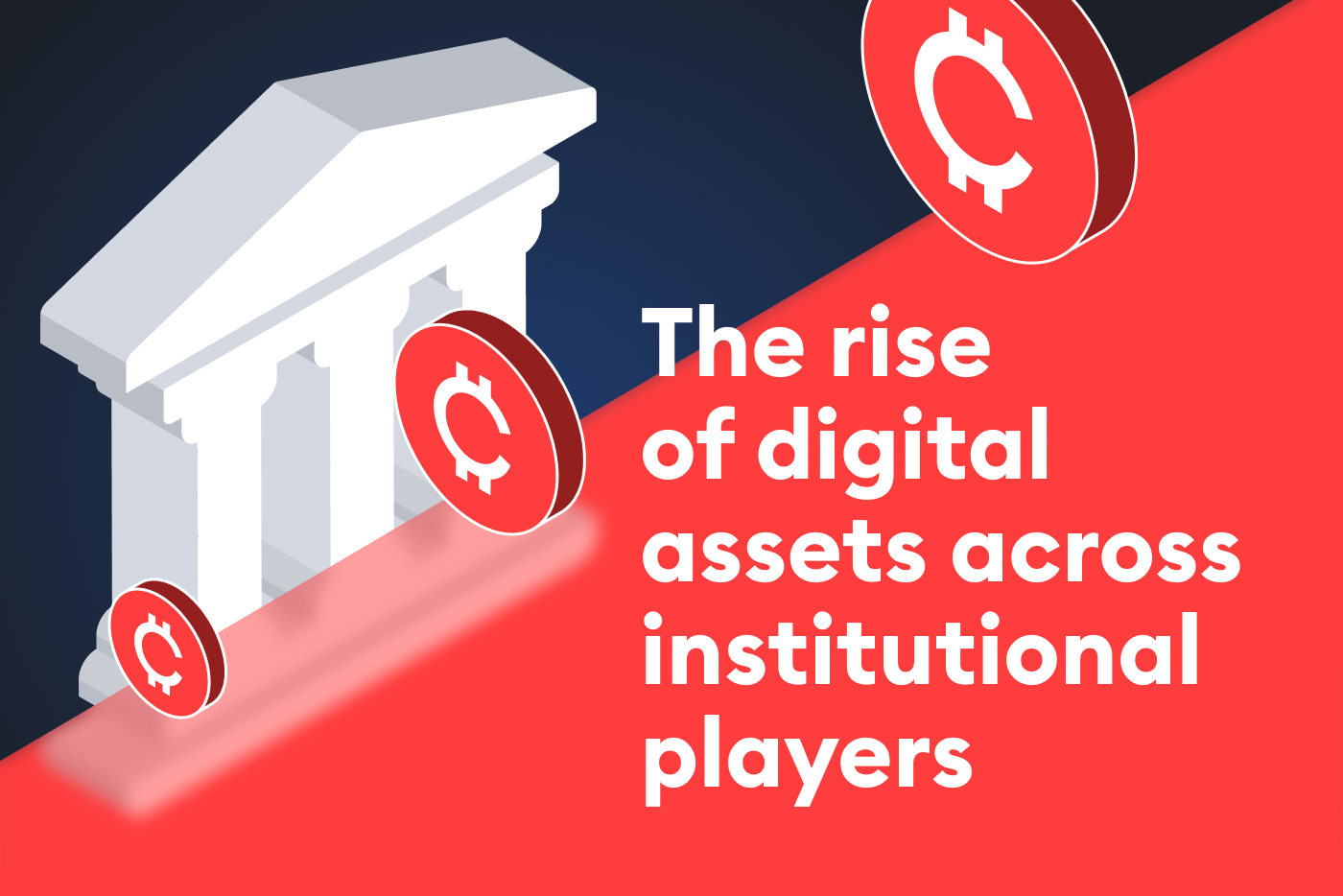 The rise of digital assets across institutional players